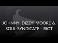 POPCORNOLDIES - JOHNNY 'DIZZY' MOORE & SOUL SYNDICATE  - RIOT