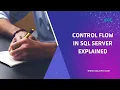 Control Flow in SQL Server Controlling Program Flow