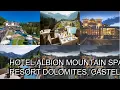 Hotel Albion Mountain Spa Resort Dolomites Castelrotto Italy