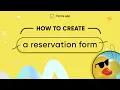 How to create a reservation form