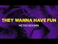 Download Lagu They Wanna Have Fun - Metro Boomin (Lyrics)