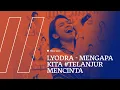 Download Lagu NEW LIVE LYODRA - MENGAPA KITA #TERLANJURMENCINTA