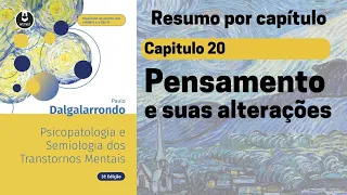 Capt 20 | O pensamento e suas alterações | Resumo Dalgalarrondo