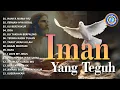 Download Lagu IMAN YANG TEGUH - LAGU ROHANI KRISTEN (Official Audio Full Album)