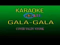 Download Lagu KARAOKE GALA-GALA   H .RHOMA IRAMACOVER VALDY NYONK