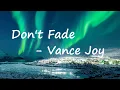 Vance Joy - Don't Fade Lyrics