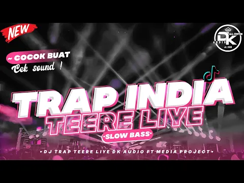Download MP3 DJ TRAP INDIA TERE LIYE SLOW BASS || COCOK BUAT CEK SOUND (BY MEDIA PROJECT)