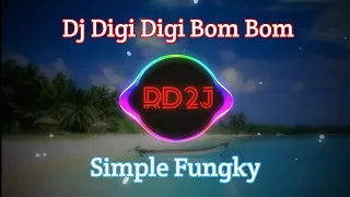 Download Dj Digi Digi Bom Bom (Simple Fungky) Original Mix 2k20 MP3