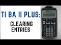 How to Clear Entries on the TI BA II Plus Financial Calculator - Tutorial