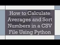 How to Calculate Averages and Sort Numbers in a CSV File Using Python