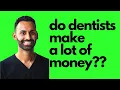 How much money do dentists make