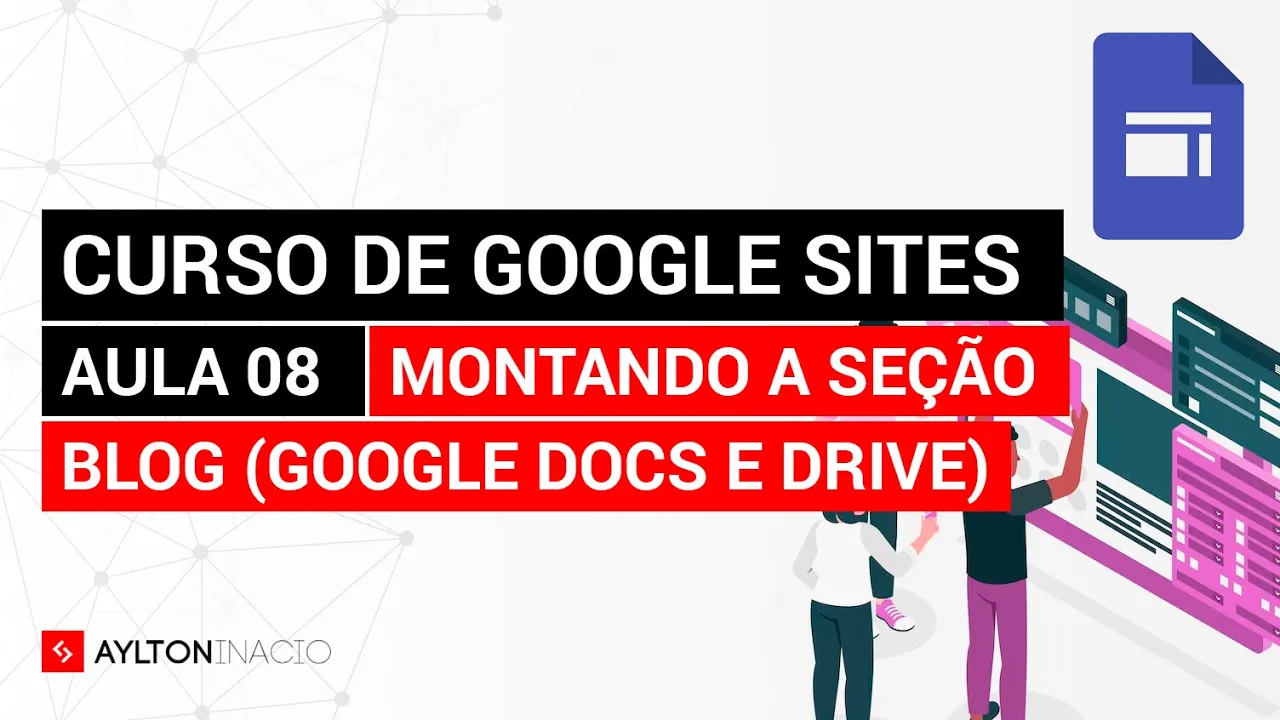 Blog, Google Docs e Drive com Google Sites - Aula 08 do Curso de Google Sites