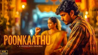 poonkaathu official lyrical song new tamil love melody veeravibes