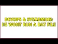 DevOps SysAdmins IIS wont run a BAT File 5 Solutions