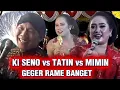 Lagu Ki Seno vs Tatin vs Mimin geger geden rame banget