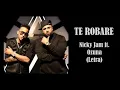 Te robare - Nicky jam ft Ozuna ( 2 horas)