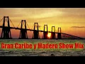 GRAN CARIBE Y MADERO SHOW MIX BAILABLES 100% ZULIANOS DJ LANDRIX MARTINEZ