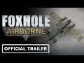 Foxhole Airborne - Launch Trailer