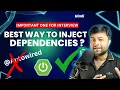 Best way to inject dependency in Spring Boot and Why