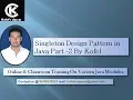 Singleton Design Pattern Part 2 by Kofel