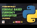 Console Based Currency Converter Python Mini Project Jr Eternal