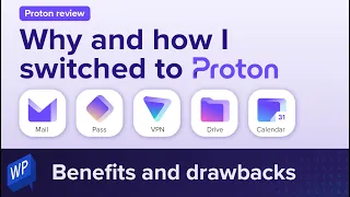 Proton Review: Why and how I switched to Proton – Benefits and frustrations