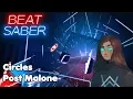 Beat Saber - Circles Post Malone