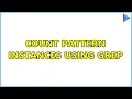 Count pattern instances using grep 4 Solutions