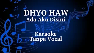 Download Dhyo Haw - Ada Aku Disini Karaoke MP3