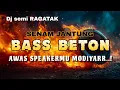 Download Lagu DJ BASS BETON SENAM JANTUNG - BUAT MELUAPKAN AMARAHMU