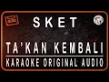 Download Lagu SKET - TAKKAN KEMBALI - KARAOKE ORIGINAL AUDIO