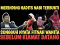 Download Lagu Fitnah Wanita akhir zaman nyata sebelum kiamat DATANG \