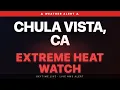 Extreme Heat Watch Chula Vista CA Weather Alert