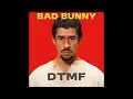 Bad Bunny - DTMF Latest Latin Music
