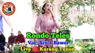 Download Rondo Teles || Voc. Siti \u0026 Bawor || New Arista Music || Banjarnegara || Live 🔴 Karang Tunon MP3