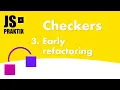 Checkers - 3 Early Refactoring