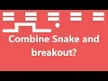 Unity3D - Make Snake And Breakout In ONE GAME