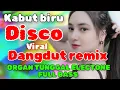 Lagu KABUT BIRU - DISCO DANGDUT REMIX VIRAL FULL BASS ~ ORGAN TUNGGAL ELECTONE 2026
