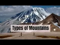 Types of mountains and how they are formed