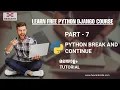 PART 7 PYTHON BREAK AND CONTINUE PYTHON MALAYALAM TUTORIAL FOR BEGINNERS