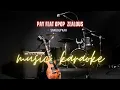 Download Lagu Sanggupkah - Opop Zealous X Pay Burman feat Rio Ricardo | Karaoke New Version | FlyMusica90