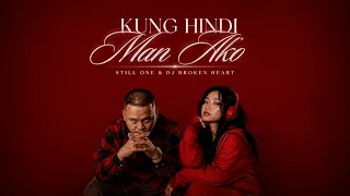 Kung Hindi Man Ako - Still One & Dj Broken Heart