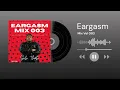 Eargasm Mix Vol 003 By Solo Thato