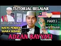 YUK BELAJAR ADZAN LAGU BAYYATI NAFAS PENDEK SUARA SEDANG TAPI MERDU