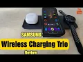 Samsung Wireless Charging Trio Review