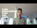 Download Lagu 3 Cara Memanjangkan Nafas Saat Adzan