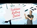 Tableau Dates Course Tableau Rolling Dates Tutorial