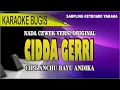 Karaoke Cidda gerri versi original - cipt anchu bayu andika