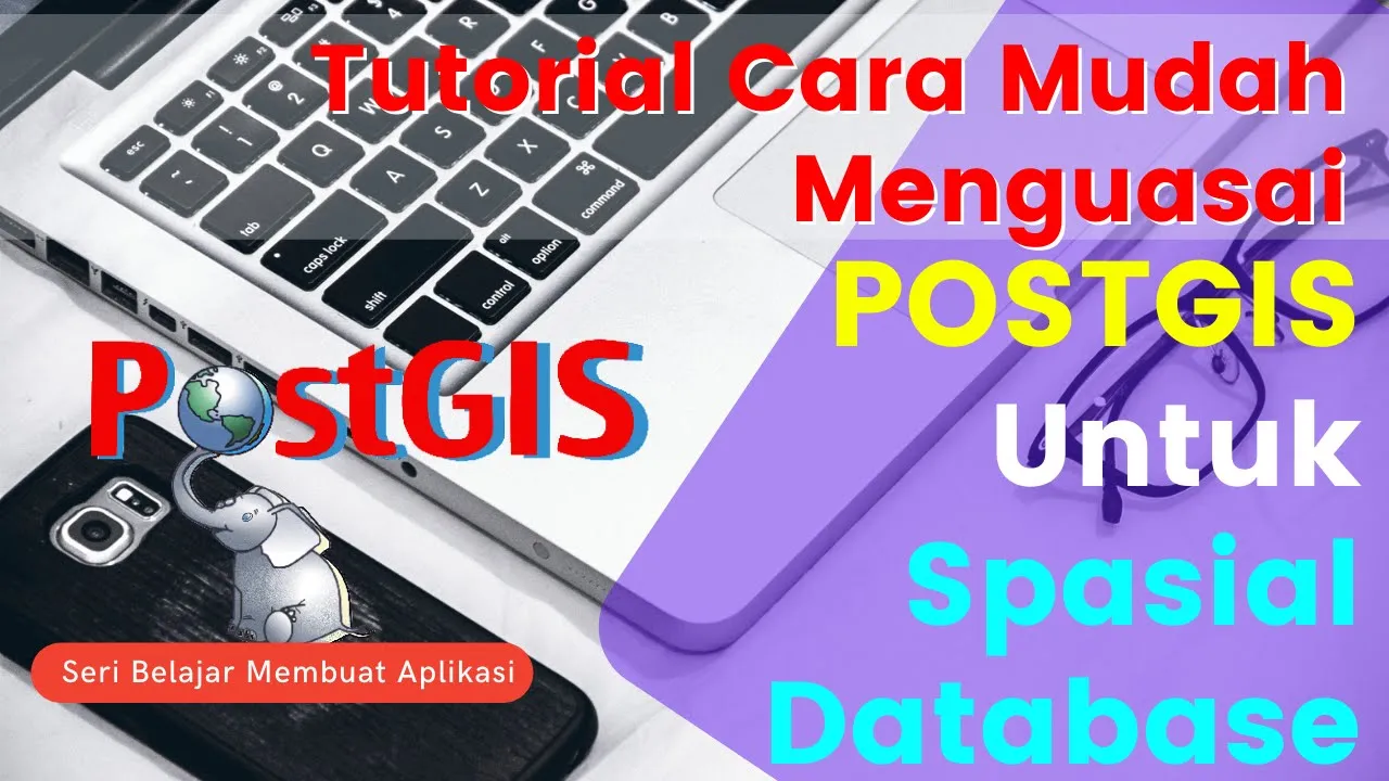 Tutorial Cara Mudah Menguasai POSTGIS Untuk Spasial Database
