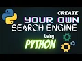 Create Your Own Search Engine using Python